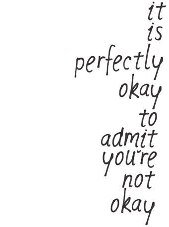 It's Okay To Tell People You're Not Okay